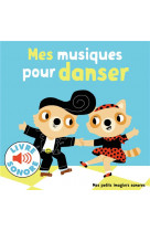 Mes musiques pour danser - 6 musiques a ecouter, 6 images a regarder