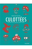 Culottees - vol01 - des femmes qui ne font que ce qu-elles veulent