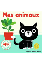 Mes animaux - 6 images a regarder, 6 sons a ecouter