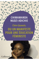 Chere ijeawele, ou un manifeste pour une education feministe