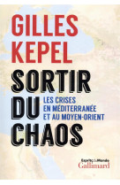 Sortir du chaos - les crises en mediterranee et au moyen-orient