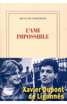 L-ami impossible - une jeunesse avec xavier dupont de ligonnes