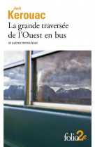 La grande traversee de l-ouest en bus et autres textes beat