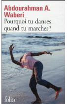 Pourquoi tu danses quand tu marches ?