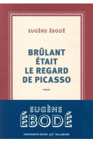 Brulant etait le regard de picasso