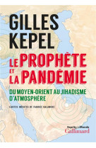 Le prophete et la pandemie - du moyen-orient au jihadisme d-atmosphere