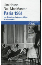 Paris 1961 - les algeriens, la terreur d-etat et la memoire