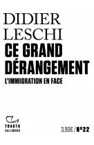 Ce grand derangement - l-immigration en face