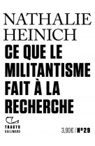 Ce que le militantisme fait a la recherche