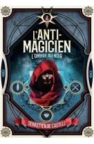 L-anti-magicien, 2 - l-ombre au noir