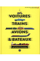 Voitures, trains, avions et bateaux - une encyclopedie visuelle des moyens de transport