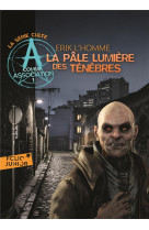 A comme association - t01 - la pale lumiere des tenebres