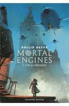 Mortal engines - vol02 - l-or du predateur