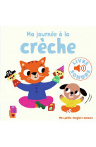 Ma journee a la creche - 6 sons, 6 images, 6 puces