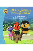 Apollon le grillon et les droles de petites betes - la belle equipe de belle la coccinelle