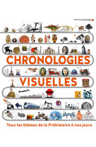 Chronologies visuelles - tous les themes de la prehistoire a nos jours