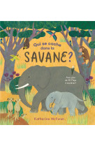 Qui se cache dans la savane ?