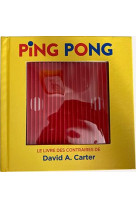 Ping pong - le livre des contraires de david a. carter