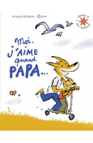 Moi j-aime quand papa...