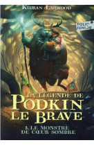 La legende de podkin le brave - vol03 - le monstre de coeur sombre