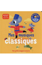 Mes musiques classiques - des sons a ecouter, des images a regarder