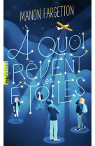 A quoi revent les etoiles