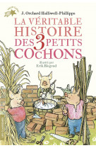 La veritable histoire des trois petits cochons