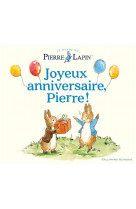 Le monde de pierre lapin - joyeux anniversaire, pierre !