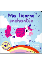 Ma licorne enchantee a toucher - 5 sons a ecouter, 5 matieres a toucher