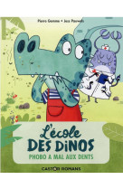 L-ecole des dinos - t06 - phobo a mal aux dents