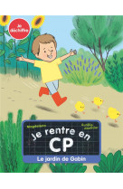 Je rentre en cp - t11 - le jardin de gabin