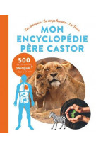 Mon encyclopedie pere castor - les animaux, le corps humain, la terre