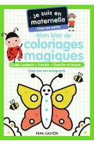 Je suis en maternelle - mon bloc de coloriages magiques - chez les petits - codes couleurs - formes