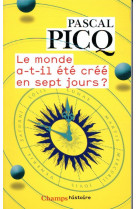 Le monde a-t-il ete cree en sept jours ?