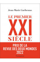 Le premier xxie siecle - de la globalisation a l-emiettement du monde