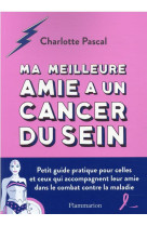 Ma meilleure amie a un cancer du sein - petit guide pratique pour celles et ceux qui accompagnent le