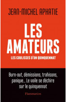 Les amateurs - les coulisses d-un quinquennat