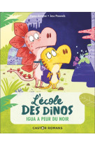 L-ecole des dinos - t07 - igua a peur du noir