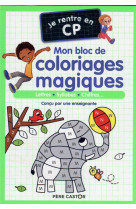 Je rentre en cp - mon bloc de coloriages magiques - cp - lettres - syllabes - chiffres...