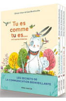 Tu es comme tu es... et 2 autres histoires (coffret) - les secrets de la communication bienveillante