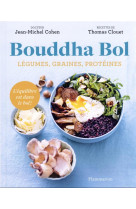 Bouddha bol - legumes, graines, proteines - l-equilibre est dans le bol !