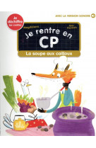 Je rentre en cp - t20 - la soupe aux cailloux - je dechiffre