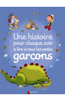 Une histoire pour chaque soir a lire a tous les petits garcons