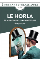 Le horla et autres contes fantastiques - le horla - un fou ? - lui ? - la peur - la main d-ecorche -