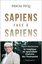 Sapiens face a sapiens - la splendide et tragique histoire de l-humanite