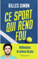 Ce sport qui rend fou - reflexions et amour du jeu