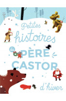 Petites histoires du pere castor d-hiver