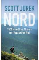 Nord - 3 500 kilometres, 46 jours sur l-appalachian trail