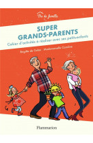 Super grands-parents - cahier d-activites a realiser avec ses petits-enfants