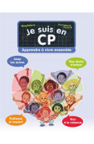 Je suis en cp - apprendre a vivre ensemble